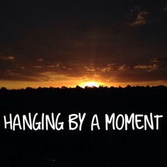 Hanging By A Moment (Lifehouse cover)