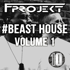 F-Projekt - #BeastHouse Volume 1