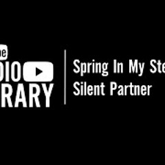 Spring In My Step - Silent Partner
