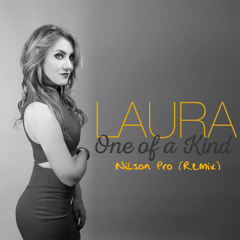 Laura - One Of A Kind (Nilson Pro Remix)