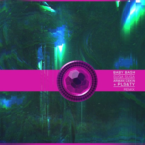 Baby Bash - Suga Suga (Arman Cekin & PLS&TY Remix)