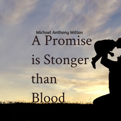 A Promise Is Stronger Than Blood