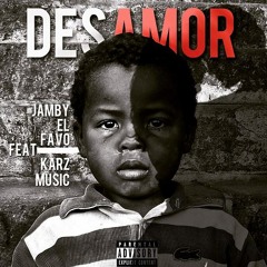 Jamby "El Favo" Ft. Karz - Desamor (prod.Well Music, Karz Music & PJota)