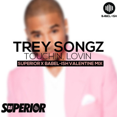 Touchin' Lovin' (Superior x Babel-Ish Valentine Mix)