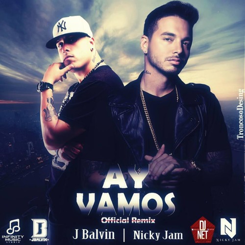Stream J Balvin Ft. Nicky Jam - Ay Vamos (Remix Dj Net) by ¡¡ Dj Net !! |  Listen online for free on SoundCloud