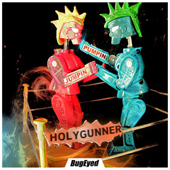 Holygunner- Jumpin Pumpin