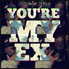 You're My Ex