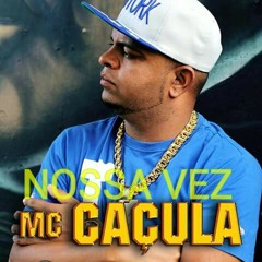 Mc Caçula Nossa Vez