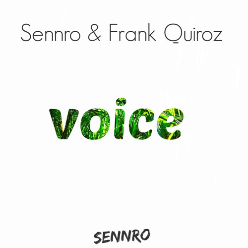 Frank Quiroz & Sennro - Voice (Original Mix)