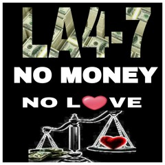 LA4-7- NO MONEY NO LOVE