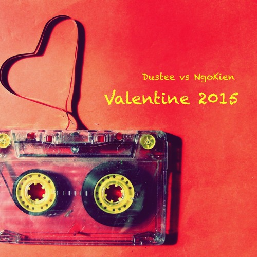 Dustee & NgoKien - Valentine 2015