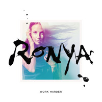 Ronya - Work Harder