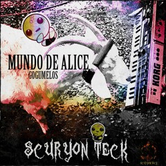 Dj Scuryon Teck#SET#Mundo De Alice (GoGuMeLoS)Free downloand