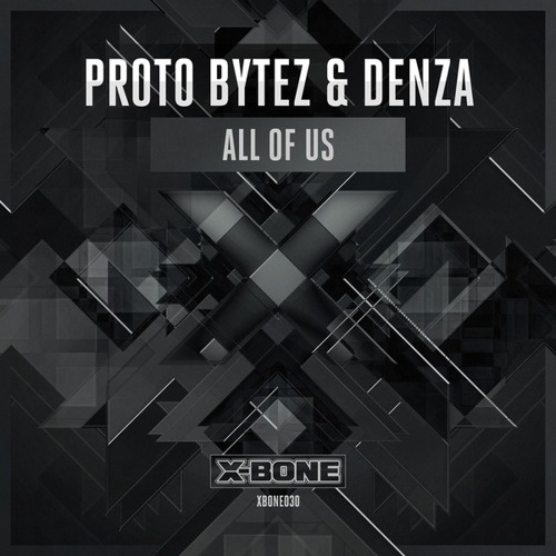 Proto Bytez & Denza - All Of Us