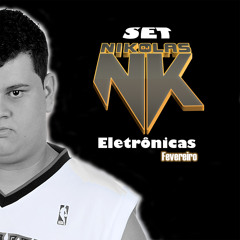 Set De Eletrônicas - DJ Nikolas #Fevereiro