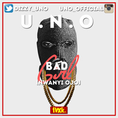 BAD GIRL - U.N.O (Prod by Orbeatz)