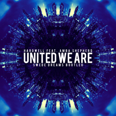 Hardwell feat. Amba Shepherd - United We Are (Swede Dreams Bootleg)