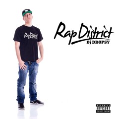 RAP DISTRICT - Dj DROPSY