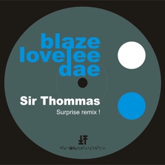 Blaze - Lovelee Dae / Sir Thommas (surprise remix !)