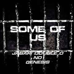 Genesis- Some Of Us(Feat Jabari and Double O