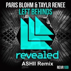 Paris Blohm & Taylr Renee - Left Behinds (ASHII Remix)