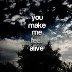 You Make Me Feel ALIVE 9