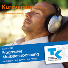 Progressive Muskelentspannung - Kurzversion mit Musik- TKK CD