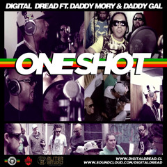 One Shot - Digital Dread Feat Daddy Mory & Daddy Gal