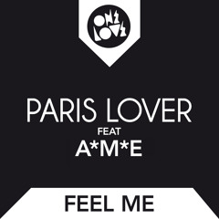 PARIS LOVER FEAT A*M*E - FEEL ME (KLARDUST REMIX)