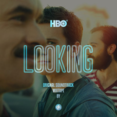 Looking OST - The Mixtape
