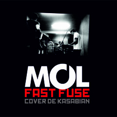 Fast Fuse (Cover de Kasabian)