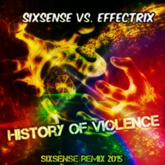 Sixsense Vs.  Effectrix - History of Violence (Sixsense Remix 2015)♫ ♥ ♫