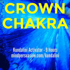Crown Chakra - Spiritual Bliss - Access Universal Mind