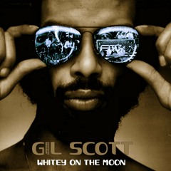 Gil Scott Heron,   Whitey On The Moon  -  With a Twits  -  Nebottoben