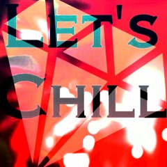 Let's Chill-Ft. Alleon Mathis