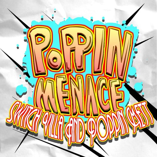 SwitchVilla and Poppin Mett - Poppin Menace