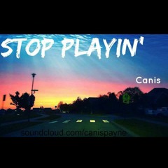 Stop Playin'