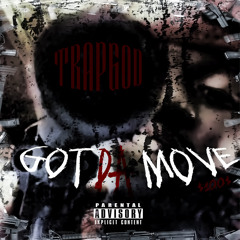 Trapgod - Got Da Move