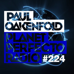 Planet Perfecto 224 ft. Paul Oakenfold & EDX