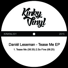 Daniël Leseman - Tease Me EP (KINKNL001)
