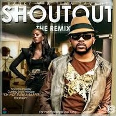 Shout - Out - Remix - Banky W Ft Tiwa Savage