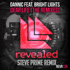Dannic ft Bright Lights - Dear Life (Mett & Prime Remix)[FREE DOWNLOAD]