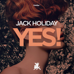 Jack Holiday - YES! - OUT NOW