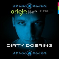 Dirty Doering - Origin Festival - Cape Town 2015