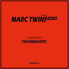 MARC TWINS SERIES Episode 6 WITH PACHANGA BOYS 27 11 14