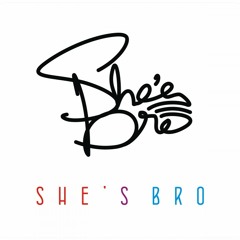 She's Bro - Mengejarmu