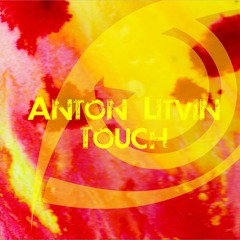 Anton Litvin - Touch (Original Mix) [FREE DOWNLOAD]