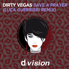 Dirty Vegas - Save A Prayer (Luca Guerrieri Dub Mix) [BBC Radio 1 - Pete Tong Rip]