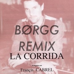 Francis Cabrel - La Corrida (Børgg REMIX)