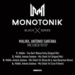 Malikk & Antonio Santana - Mic Check Yo! ( Bruno Be & Jean Bacarreza Remix) [ OUT NOW ]